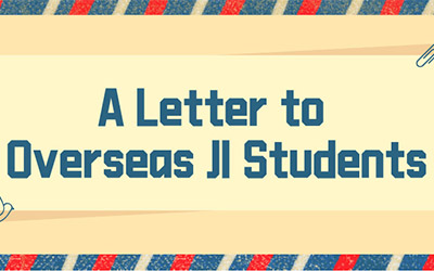 A Letter to Overseas JI Students